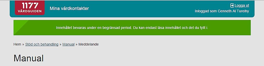 Det är viktigt att din behandlare har informerat dig om hur länge du har tillgång till ditt innehåll och vart du ska vända dig om du behöver hjälp. 12