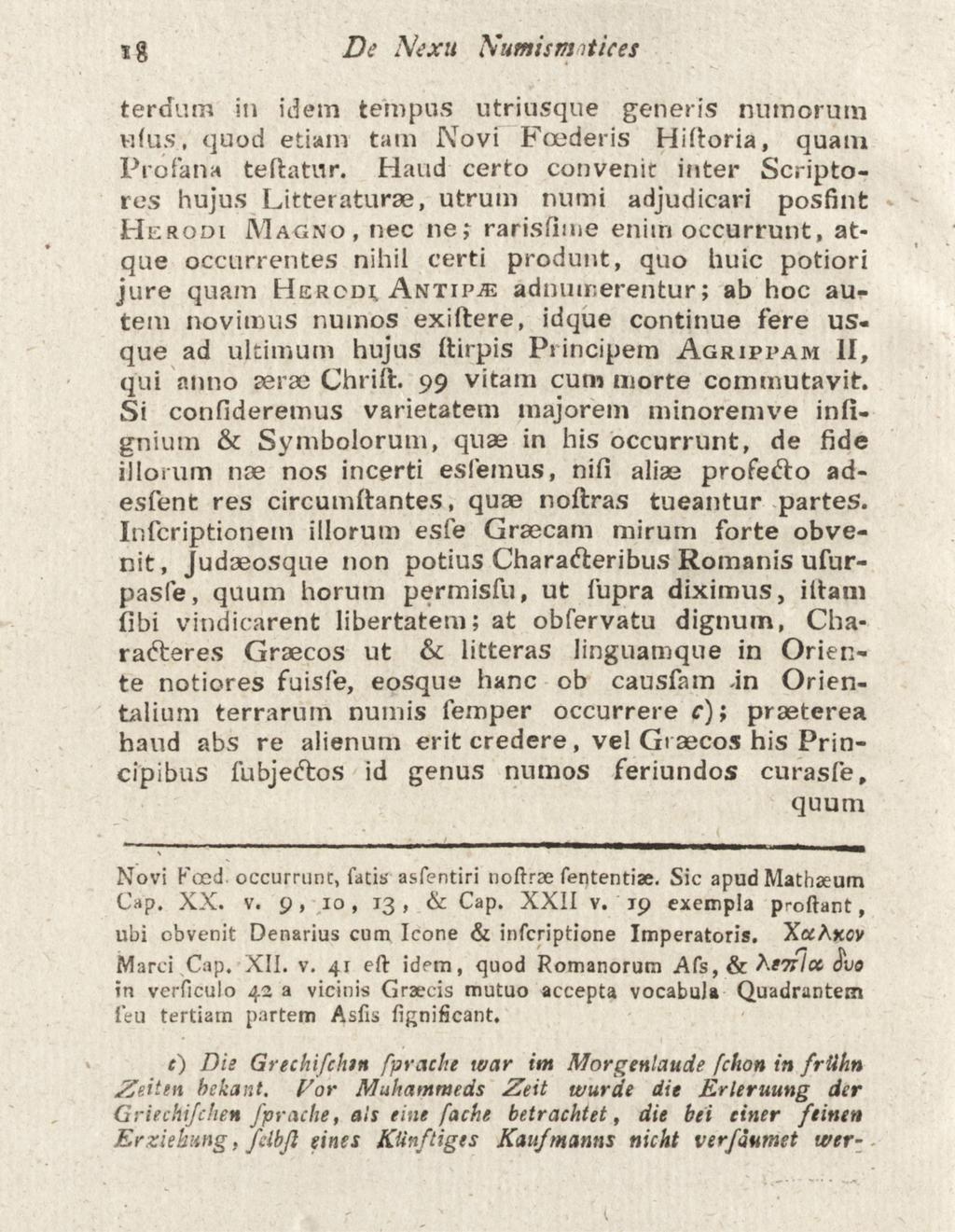 ig Ds Néxu Numismitices teraam in idem tempus utriusque generis numorum ulus, quod etiain tam Novi Foederis Hilloria, quain Profana teftatur.