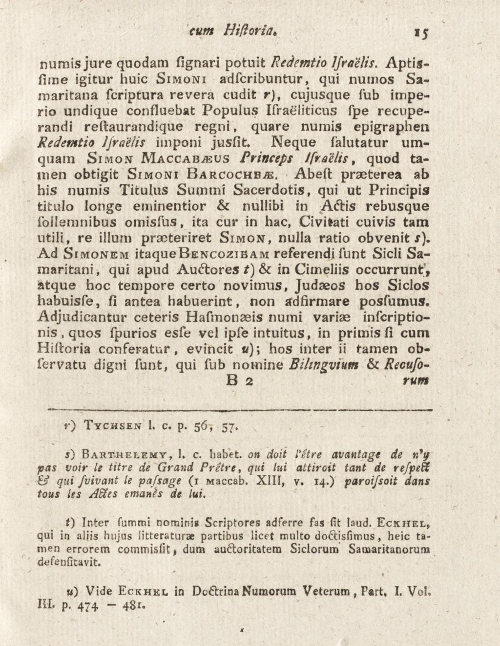 cum Hiftorta»»5 numis jure quodam fignari potuifc Redemtio IJraelis.