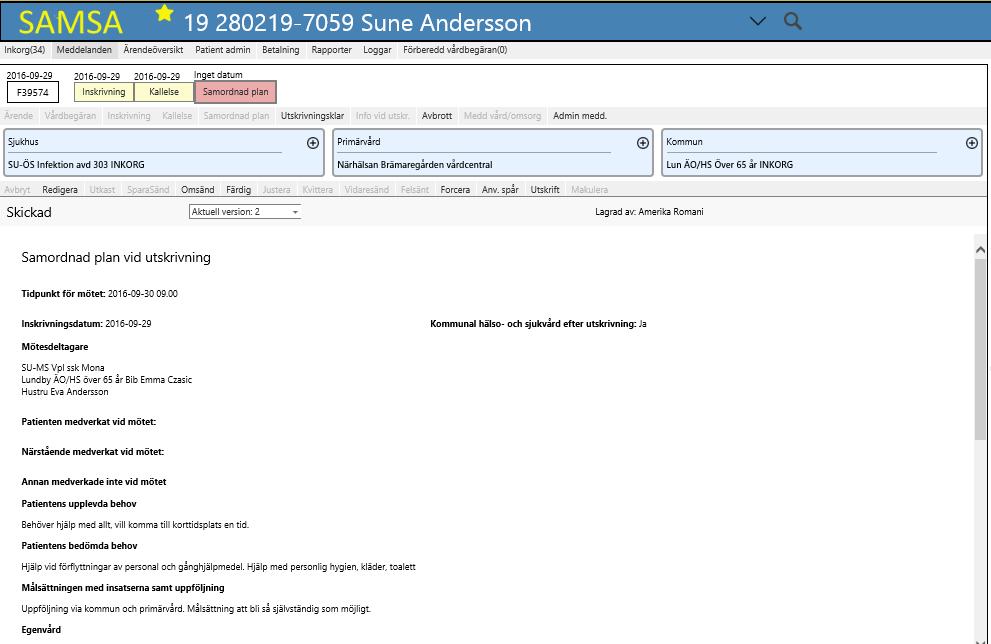 Samordnad plan vid utskrivning Uppdatera Samordnad plan vid utskrivning om tidigare upprättad Samordnad plan vid utskrivning används Samtliga deltagare vid planeringsmötet noteras Sjukhuset skriver