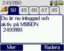 nummer. Observera att dessa SDS inte kommer som flashade och därför inte automatiskt syns i displayen utan måste hämtas via inkorgen.