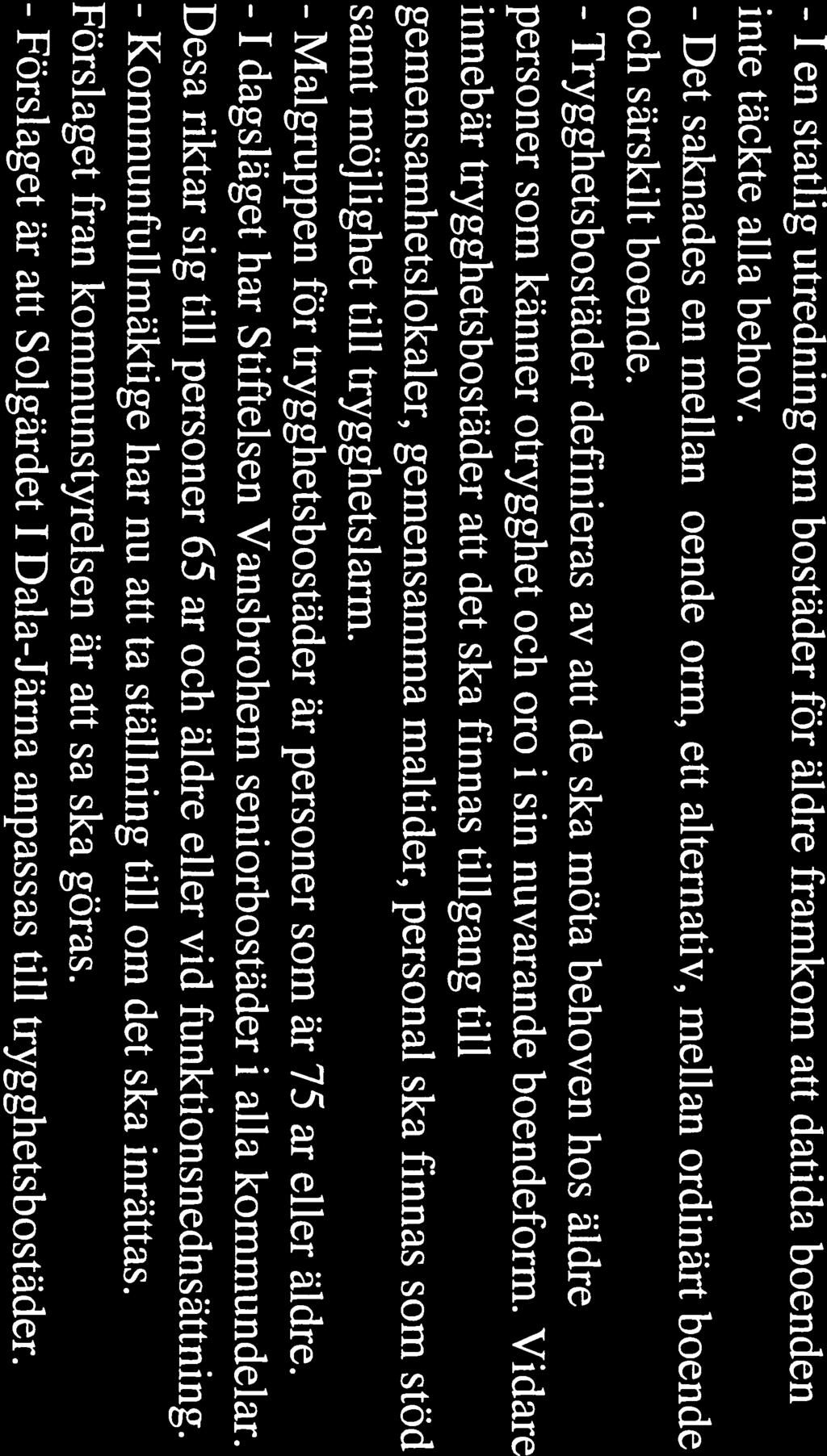 .... Det Trygghetsbostäder Målgruppen Kommunfullmäktige Förslaget Vansbro Protokoll 207204 Sida4(8) Kommunala Pensionärs och KPHR 28