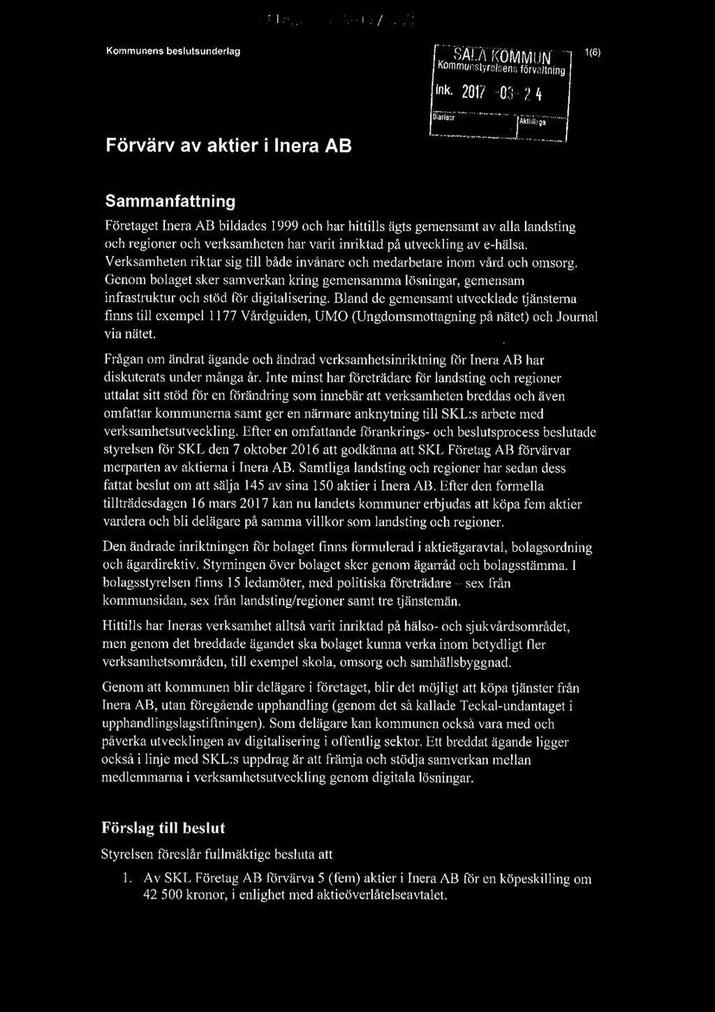 Mi l rt;;.1 Ä. '.:-.-l_'f'/~_i.f_;"2 Kommunens beslutsunderlag 1(5) K ""m?swre:sens förvaltning Förvärv av aktier i lnera AB mk. 2017-03«24 Diarienr 'qi-w- R O! ;L /jfüs 1131M93?