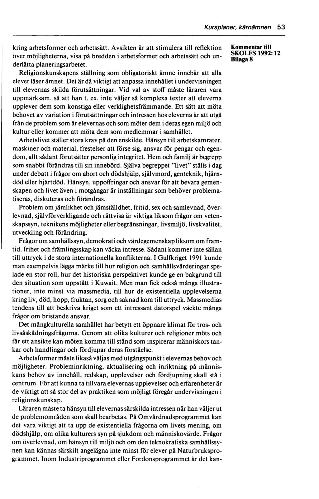 Kursplaner, kärnämnen 53 kring arbetsformer och arbetssätt.