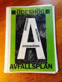 BILAGA 2 TILL ÖDESHÖGS AVFALLSPLAN 2017-2021 2016-11-14 Uppföljning av tidigare avfallsplan 1992-2016 Under åren 1991-1992 arbetade en arbetsgrupp med framtagnandet av Ödeshögs nu gällande
