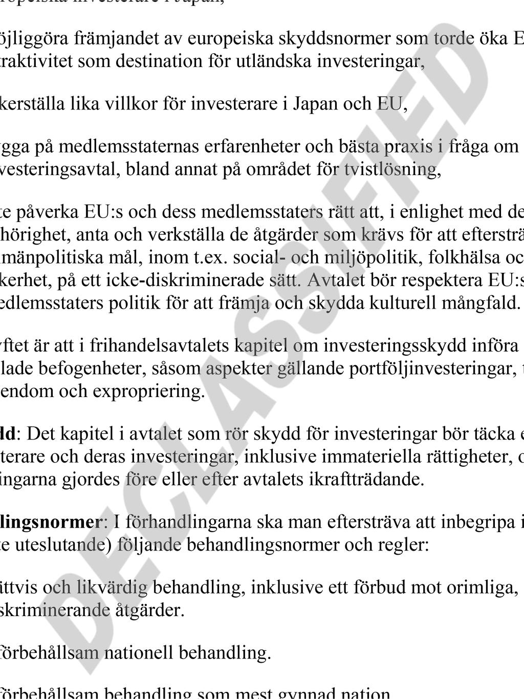 23. Avtalet kommer inte att hindra tillämpningen av sådana undantag om tillhandahållande av tjänster som är motiverade enligt relevanta WTO-bestämmelser (artiklarna XIV och XIVa i Gatsavtalet).