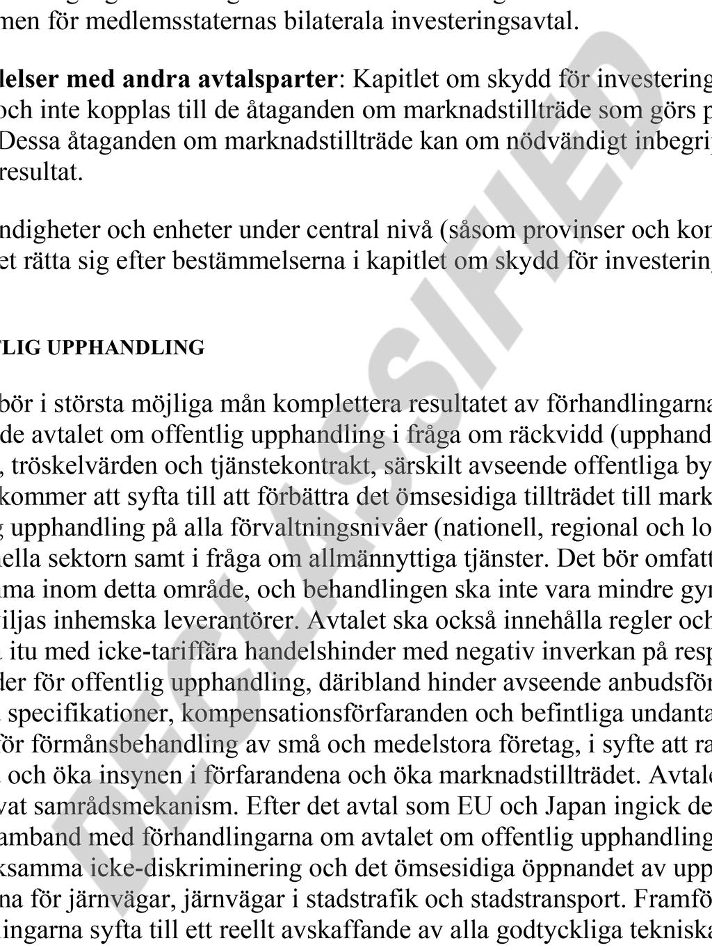e) Fullständigt skydd och fullständig säkerhet för investerare och investeringar. f) Andra verkningsfulla skyddsbestämmelser, såsom en paraplybestämmelse.
