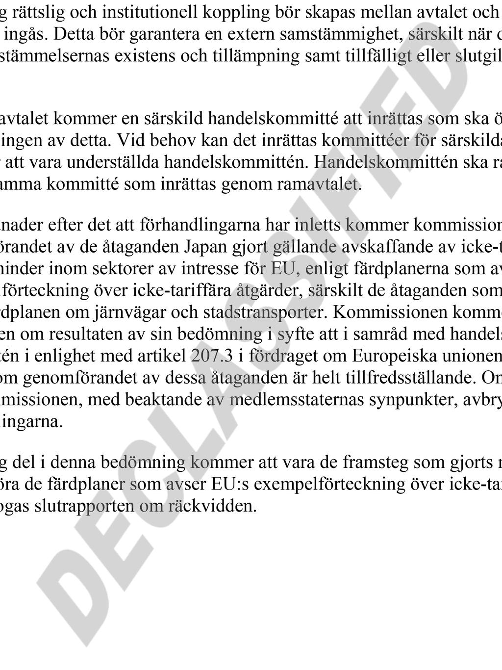 vilka förfaranden som ska användas i ett tidigt skede för att undvika problem med handeln på grund av lagstiftning, att förvaltning, genomförande och tillämpning av lagstiftning som påverkar den