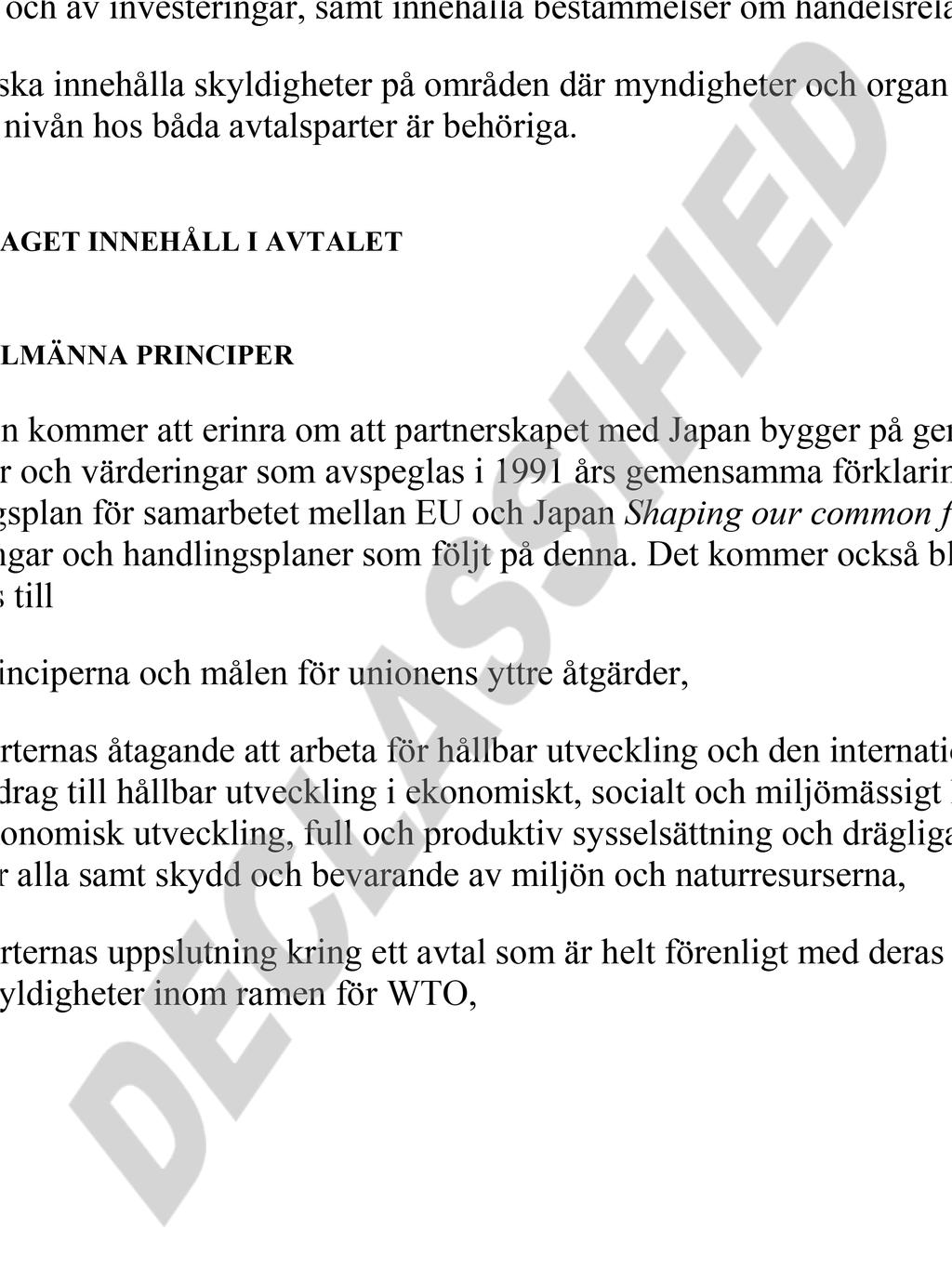DIREKTIV FÖR FÖRHANDLINGAR OM ETT FRIHANDELSAVTAL MED JAPAN A. AVTALETS KARAKTÄR OCH RÄCKVIDD 1.