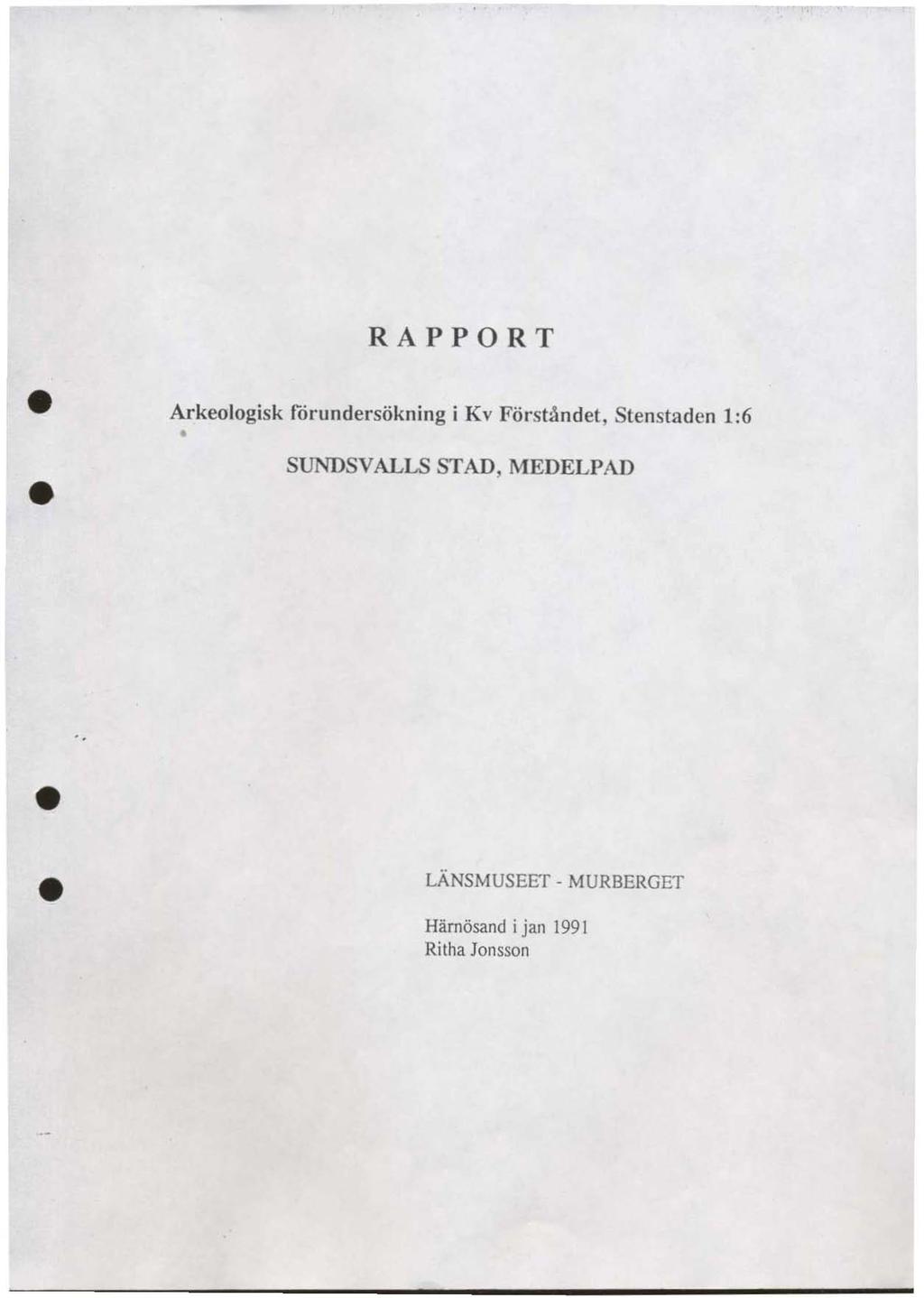 RAPPORT Arkeologisk f<irundersökning i Kv Förståndet, Stenstadcn 1:6