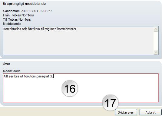 10. Då hamnar det som en uppgift på den ursprungliga avsändarens startsida. 11.