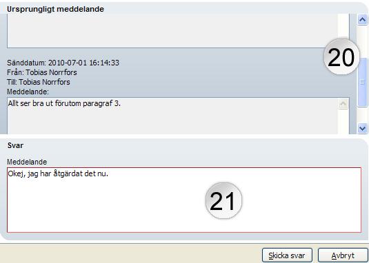 Klicka på Svara [18] för att skicka ett svar igen, se historik över de tidigare meddelandena [20]