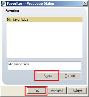 2.4.3 Ta bort favorit 1. Klicka på knappen Favoriter. 2. Välj Ändra i favoriter i menyn som visas. 3. Du ser här alla dina sparade favoriter.