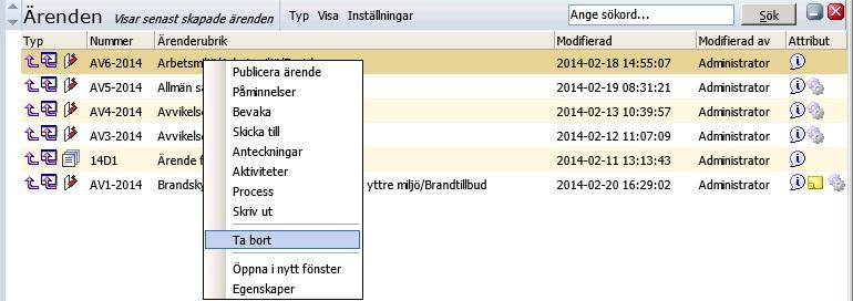 2. Hitta avvikelseärendet, högerklicka och välj Ta bort på snabbmenyn. En dialogruta visas där du kan skriva anledningen till varför du vill ta bort ärendet.