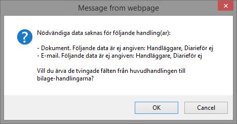 Om du väljer att fortsätta och klickar på OK, ärvs både obligatoriska metadata (eller avsaknaden därav) och Diarieför ej-attributet efter huvudhandlingen.