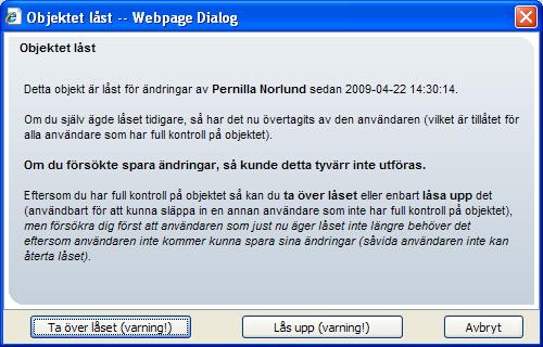 25.1.4.1 Ta över låset och påbörja redigering Detta val kräver förstås försiktighet, det är inte tänkt att man ska stjäla lås av varandra av ren otålighet, utan tanken är att om användare A t.ex.