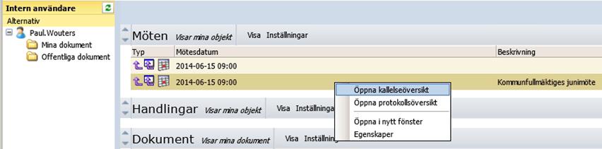 Gör så här: 1. Öppna menyn Möten och välj alternativet Möteshantering. 2.