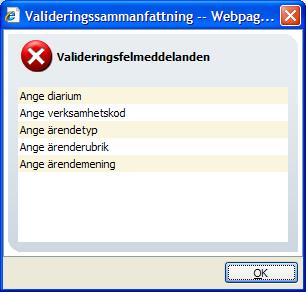 2.9 Validering Validering av fält sammanfattas i en separat Valideringssammanfattning.