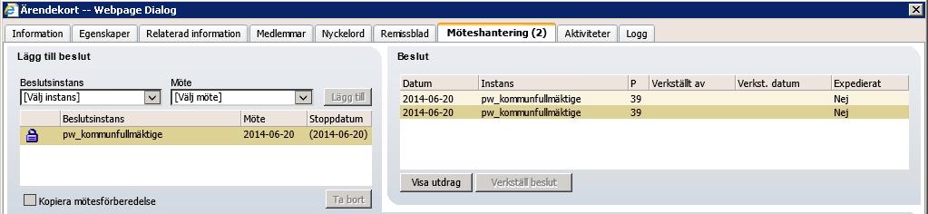 Byt till Information-fliken och konstatera att protokollsutdraget för detta ärende och detta möte visas under Diarieförda handlingar (lägg märke till paragrafnumret [4f]).
