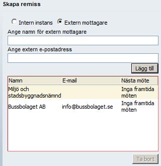 3. Klicka på Lägg till. Mottagarna visas i listan. För externa mottagare visas namn och e-postadress i listan och för interna instanser visas namn och nästa möte.