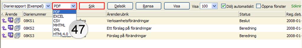 I rullgardinsmenyn Status kan du välja vilken status ärendet som du vill söka efter ska ha. 7. I textfältet Ärendetyp kan du välja vilken typ av ärende du vill söka efter. 8.