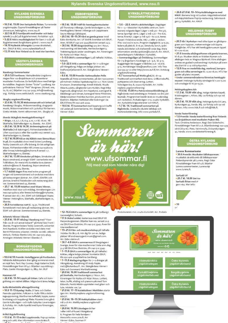NSU sammanställde och publicerade i medlet av maj en helsidesannons i HBL/Myrstacken om alla verksamheter som UF rörelsen i Nyland erbjöd under sommaren.