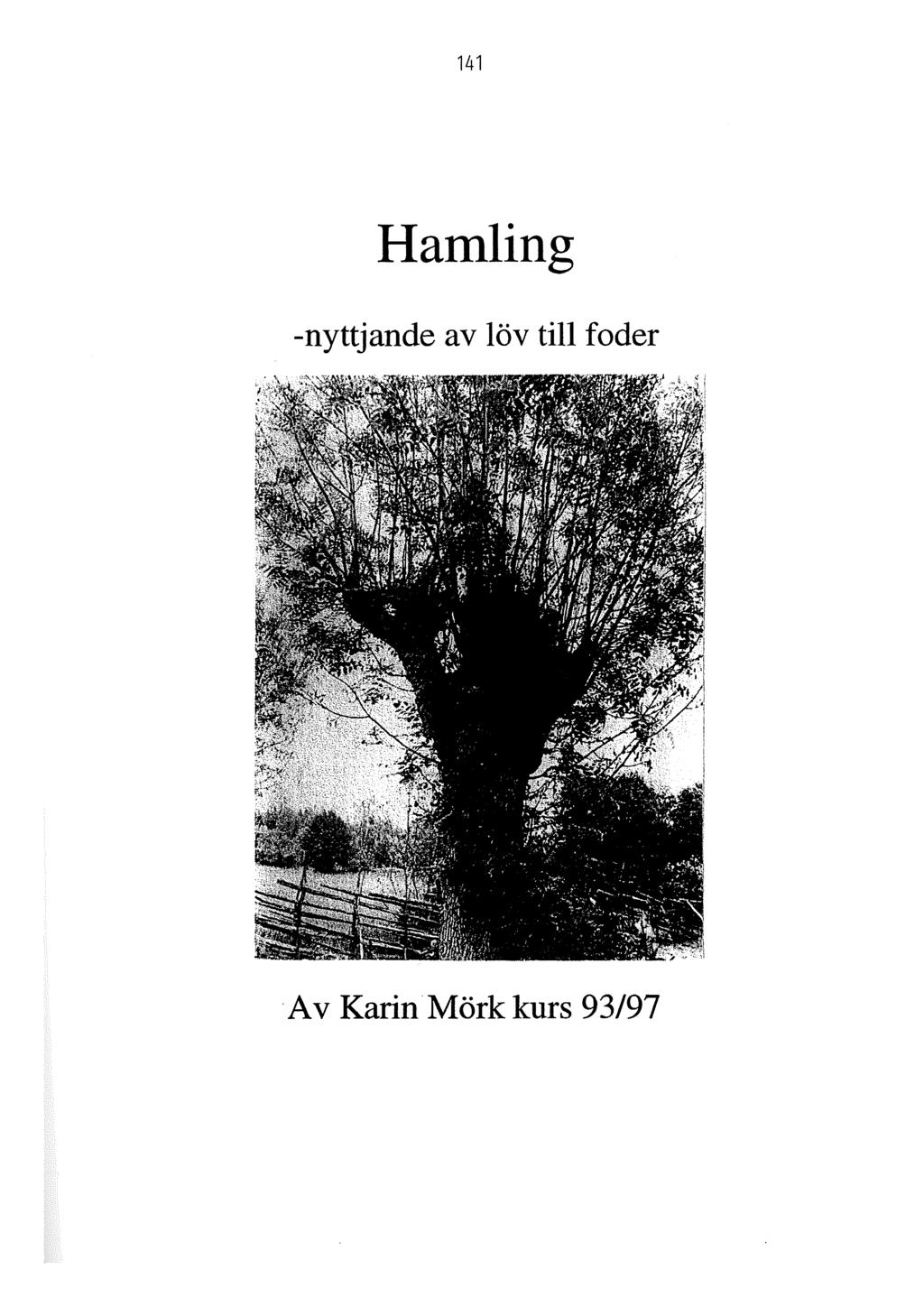 141 Hamling -nyttjande av löv