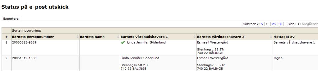 4 Skicka e-post till vårdnadshavare Denna funktion ger möjlighet att skicka e-post till ett urval av vårdnadshavare. Funktionen finns tillgänglig i funktionen Inflytt/Byte och i elevöversikten.