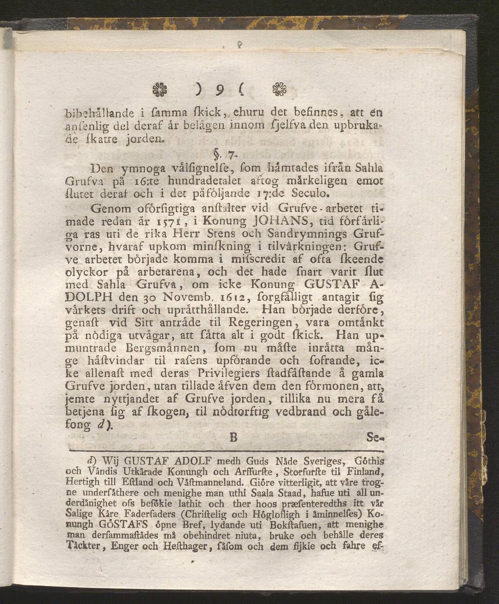 , e 41 ) 9 ( @ bibehållande i femma fkick, ehuru det befinnes, att én anfenlig del deraf år belägen innom fjelfva den upbrukade ikatre jorden» 7- Den ymnoga vålfignelfe, fom hamrades ifrån Sahla