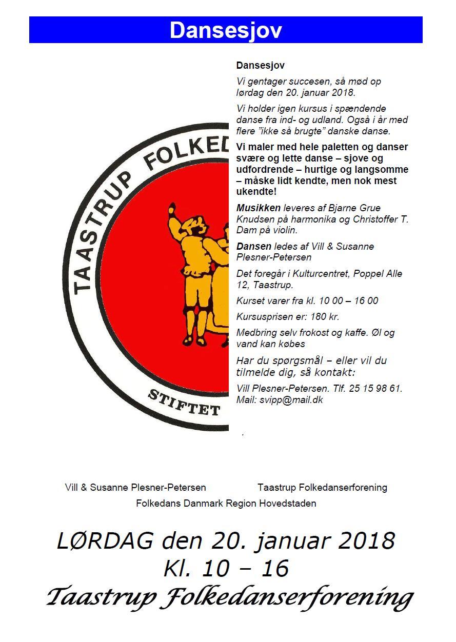Dansesjov - 20 januari 2018 Precis som i år, kommer våra vänner i Taastrup hålla kurs i Internationella danser den 20:de januari. Se inbjudan här bredvid!
