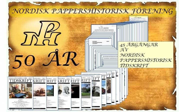 NORDISK PAPPERSHISTORISK 1/2018 TIDSKRIFT Utgiven av Nordisk Pappershistorisk Förening Innehåll Ordförandens spalt 2 Lennart Stolpe Nordisk Pappershistorisk Tidskrift och dess historia 3 Lennart