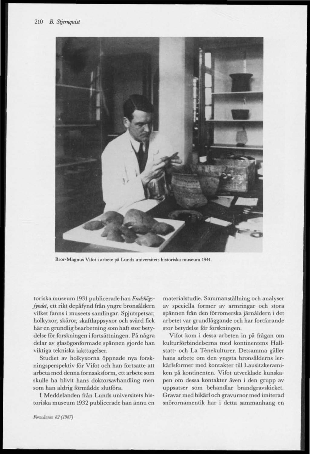 210 B. Stjernquist Bror-Magnus Vifot i arbete på Lunds universitets historiska museum 1941.