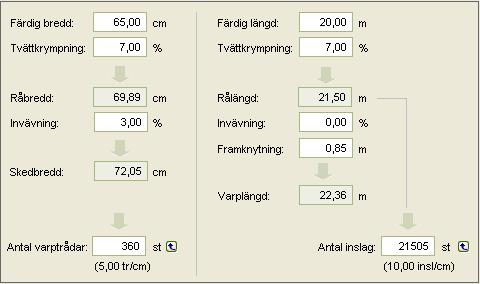 Vävsedel och garnberäkningar 2) Bredd och längd I fliken "Bredd och längd" anges längd och bredd för den färdiga väven. Justera eventuellt tvättkrympning, invävning och framknytning.