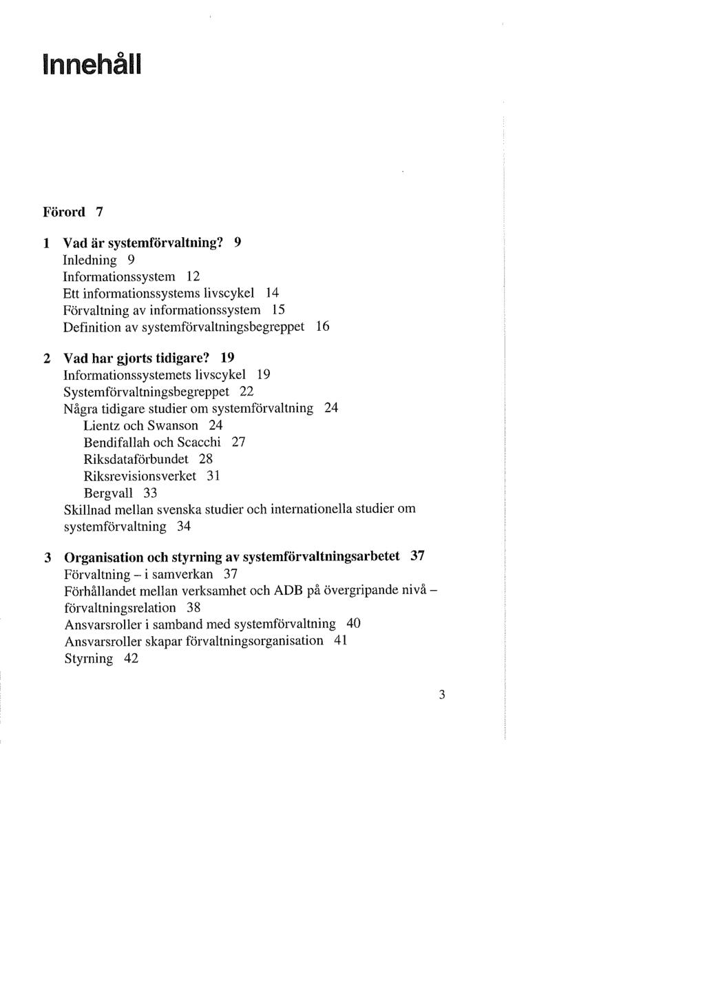 Innehåll Förord 7 1 Vad är systemförvaltning?