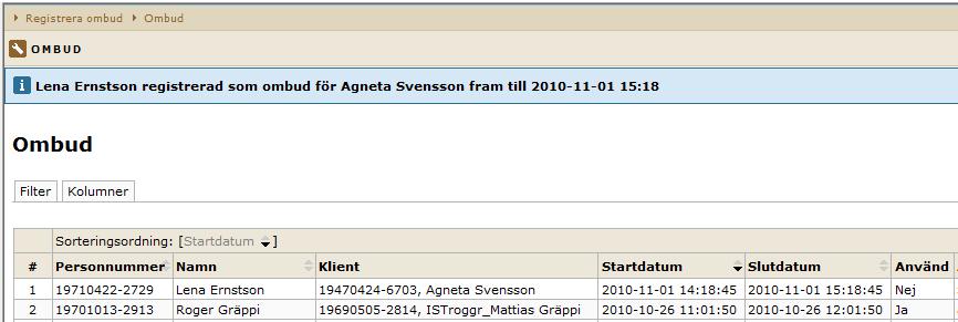 Då går det enkelt att se vilka ombud som har använts om en vårdnadshavare hör av sig och tycker att det finns ärenden registrerade som de själva inte har utfört. 1.
