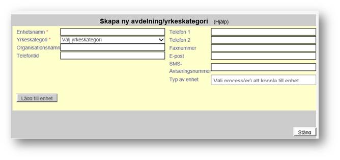 2 Hantera Enheter Skapa ny avdelning/yrkeskategori I det nya fönstret matas information in som ska finnas till den nya enheten.