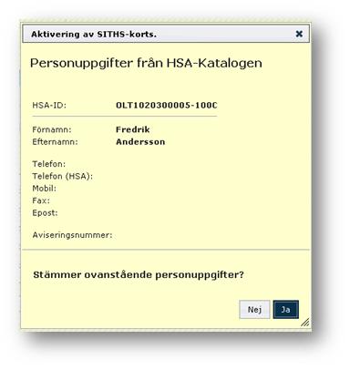 4 Skapa en ny användare/administratör o Om uppgifterna stämmer, klicka på Ja, annars Nej.