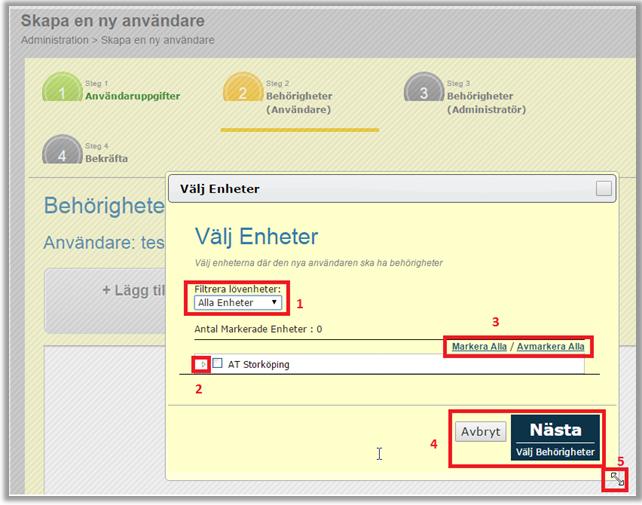4 Skapa en ny användare/administratör Markera enheterna du vill välja i kryssrutorna bredvid ruta 2 i bilden ovan. För att förenkla denna process så finns det olika verktyg.
