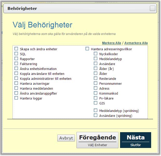 4 Skapa en ny användare/administratör Markera den behörigheten som administratören ska ha. Dela ej ut mer behörighet än vad som behövs för de funktioner som aktuell administratör ska hantera.