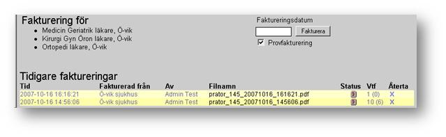 3 Tjänster 2 Fakturering Återtagande av tidigare körning Om du återtar en tidigare körning kommer de vårdtillfällen som tidigare fakturerats att komma med på nästa körning.