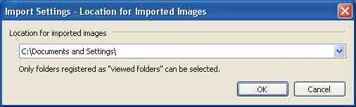 1 Klicka på på huvudskärmen, eller välj [Register Folders to View] från menyn [File]. Inställningsskärmen för registrering av Viewed folders visas. 2 Välj Folder to be imported.