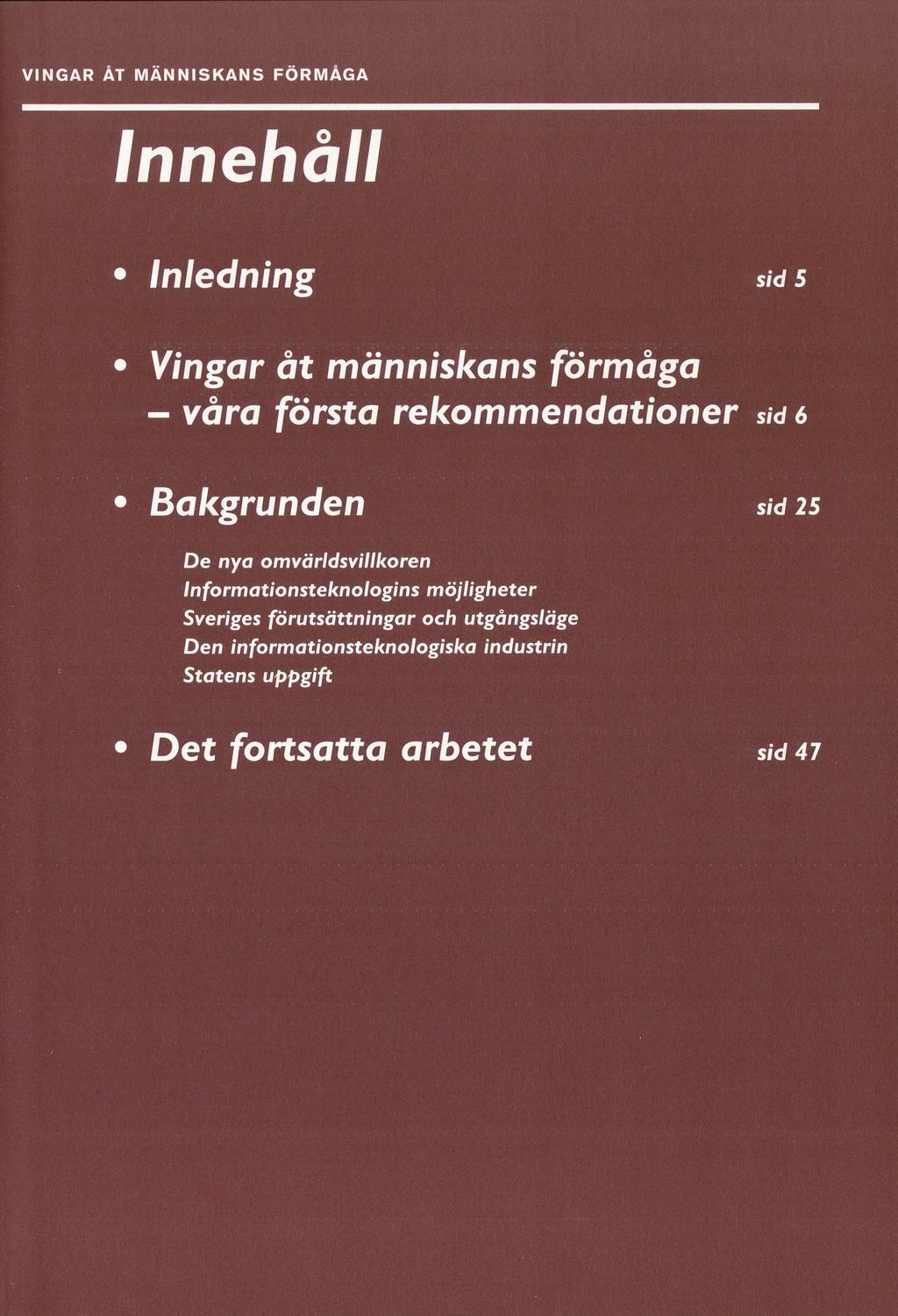 VINGAR ÅT MÄNNISKANS FÖRMÅGA lnnehåü lnlednng sd 5 Vngar åt männskans måga våra sta rekommdatoner sd6 Bakgrund sd 25 De omvärldsvllkor