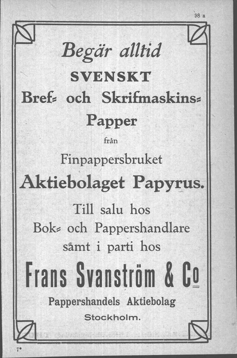 -, 98a Begär alltid " - -SVENSKT Bref~ och Skrifmaskins«/ Papper'.. från Finpappersbruket.