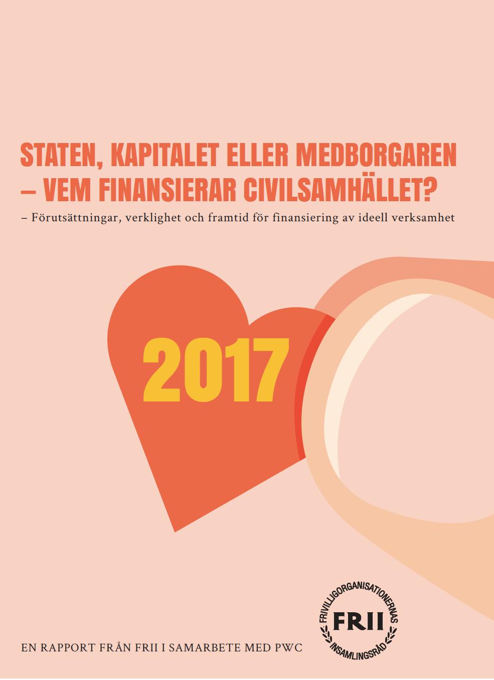 Insamlingen i siffror 2017 FRII och PwC Tillit och fördom om allmänhetens uppfattning om givande: