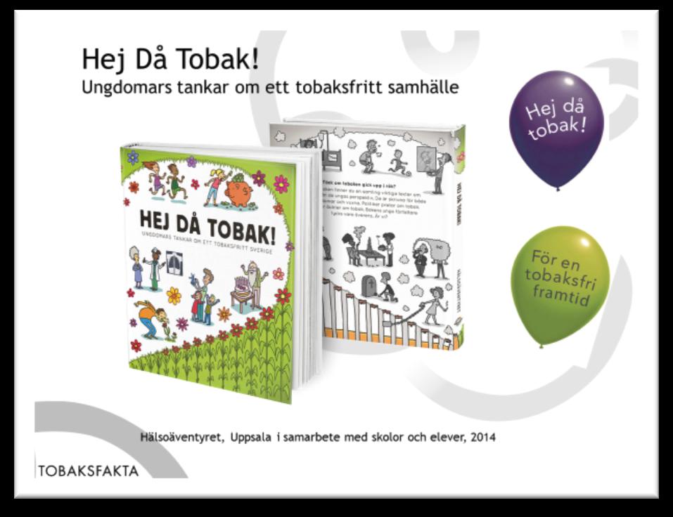 Bild 18: Hej Då tobak! Är en bok som Hälsoäventyret i Uppsala tagit fram tillsammans med barn och unga om arbetar med metoden Tobaksfri duo på skolor i Uppsala.