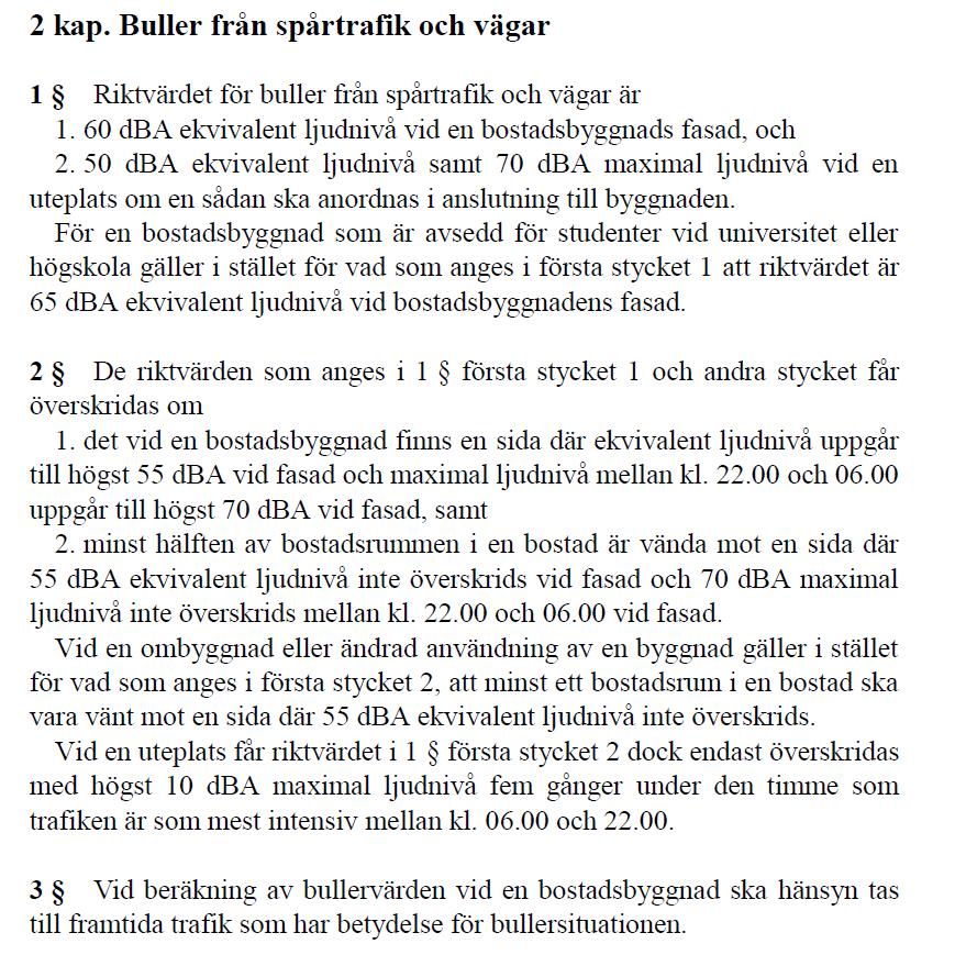 RAPPORT 593694-A 2014-05-27 REV 141126 7 (9) 1. Riktvärdena inomhus skall alltid klaras 2.