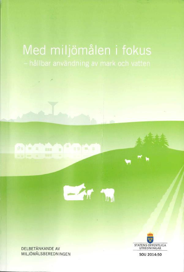 SOU 2014:50 Med miljömålen i fokus kom juni2014 Remisstid till 28 nov 2014 Bra verklighetsbeskrivning och många bra förslag: Se särskilt kap 14: Stärkt arbete med klimatanpassning S 179-223 Några av