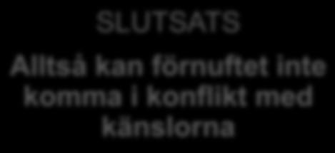 För att förnuftet skall komma i konflikt med