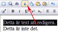 Textredigering Klipp ut text Markera den text du vill klippa ut, med