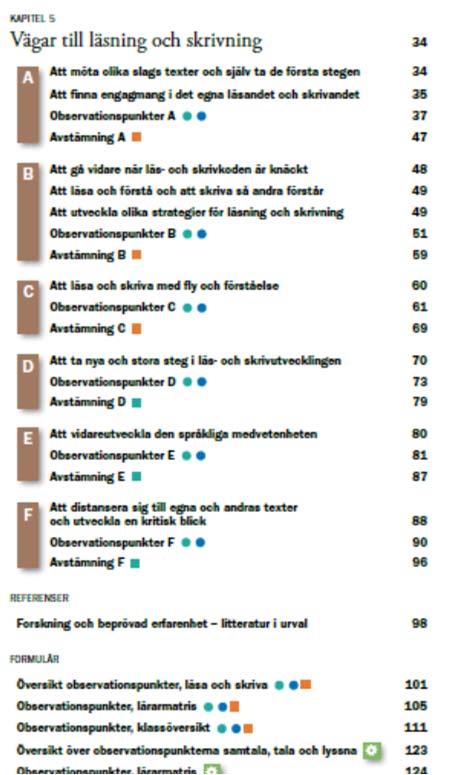 Bedömningsstödet i läs- och skrivutveckling i årskurs 1 3.